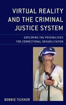 portada Virtual Reality and the Criminal Justice System: Exploring the Possibilities for Correctional Rehabilitation (in English)
