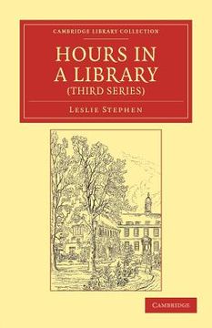 portada Hours in a Library 3 Volume Set: Hours in a Library (Third Series) Paperback (Cambridge Library Collection - Literary Studies) (en Inglés)