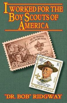portada I Worked for The Boy Scouts of America (in English)