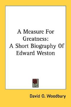 portada a measure for greatness: a short biography of edward weston