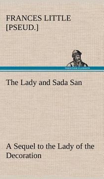 portada the lady and sada san a sequel to the lady of the decoration (en Inglés)