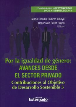 portada Por la Igualdad de Género: Avances Desde el Sector Privado. Contribuciones al Objetivo de Desarrollo Sostenible 5 (in Spanish)