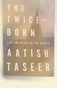 portada The Twice-Born: Life and Death on the Ganges (en Inglés)