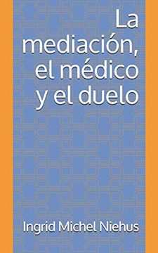 portada La Mediacion, el Medico y el Duelo