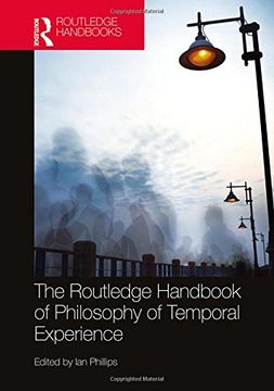 portada The Routledge Handbook of Philosophy of Temporal Experience (en Inglés)