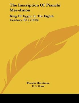 portada the inscription of pianchi mer-amon: king of egypt, in the eighth century, b.c. (1873) (en Inglés)