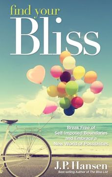 portada Find Your Bliss: Break Free of Self-Imposed Boundaries and Embrace a New World of Possibilities (en Inglés)
