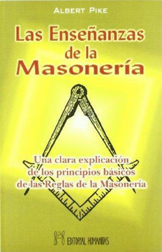 portada Las Enseñanzas de la Masoneria: Una Ayuda a la Humanidad Para cul Tivar la Libertad, la Amistad y el Caracter (in Spanish)