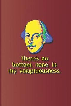 portada There's No Bottom, None, in My Voluptuousness.: A Quote from Macbeth by William Shakespeare (in English)
