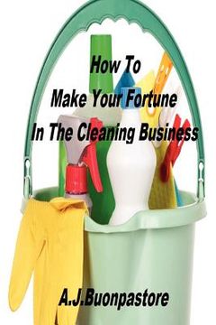 portada how to make your fortune in the cleaning business (in English)