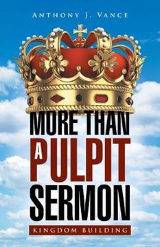 portada More Than a Pulpit Sermon: Kingdom Building (en Inglés)