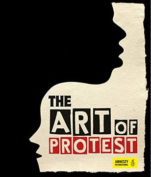 portada The art of Protest: A Visual History of Dissent and Resistance 