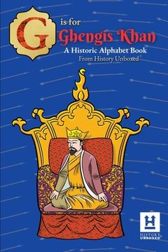 portada G is for Genghis Khan: A Historic Alphabet (en Inglés)