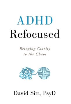 portada ADHD Refocused: Bringing Clarity to the Chaos (en Inglés)