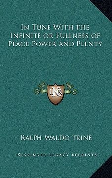 portada in tune with the infinite or fullness of peace power and plenty (in English)