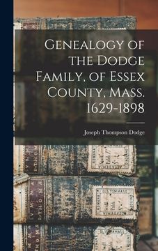 portada Genealogy of the Dodge Family, of Essex County, Mass. 1629-1898