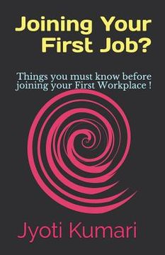 portada Joining Your First Job?: Things You Must Know Before Joining Your First Workplace !