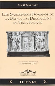 portada los sarcófagos romanos de la bética con decoración de tema pagano