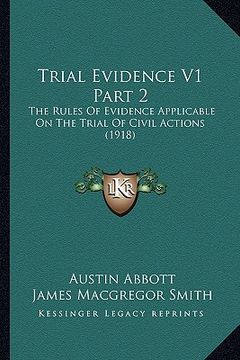 portada trial evidence v1 part 2: the rules of evidence applicable on the trial of civil actions (1918) (in English)