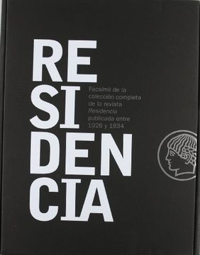 portada Residencia: facsímil de la colección completa de la revista Residencia publicada entre 1926 y 1934 (in Spanish)