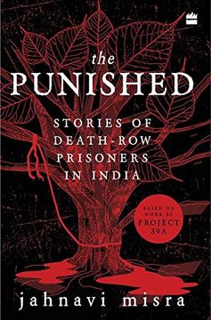 portada The Punished: Stories of Death-Row Prisoners in India (en Inglés)