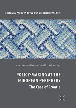 portada Policy-Making at the European Periphery: The Case of Croatia (New Perspectives on South-East Europe) (en Inglés)