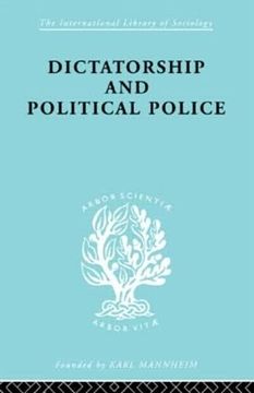portada Dictatorship and Political Police: The Technique of Control by Fear (International Library of Sociology)