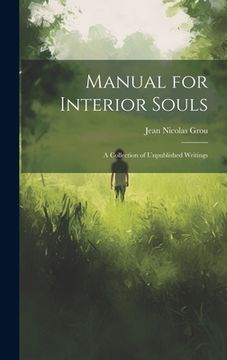 portada Manual for Interior Souls: A Collection of Unpublished Writings (en Inglés)