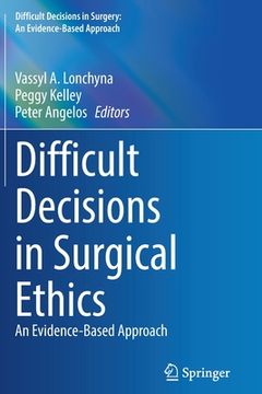 portada Difficult Decisions in Surgical Ethics: An Evidence-Based Approach (in English)