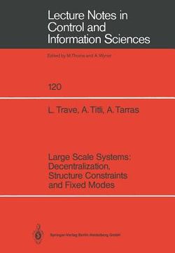 portada large scale systems: decentralization, structure constraints, and fixed modes (en Inglés)