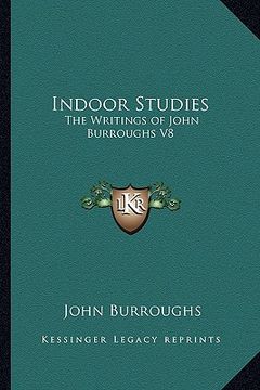 portada indoor studies: the writings of john burroughs v8 (en Inglés)