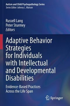 portada Adaptive Behavior Strategies for Individuals with Intellectual and Developmental Disabilities: Evidence-Based Practices Across the Life Span (in English)