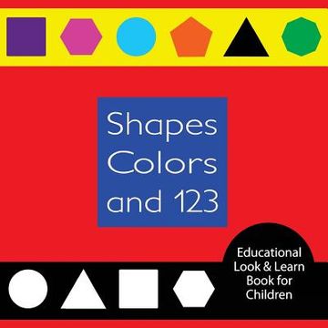 portada Shapes Colors and 123 Educational Look & Learn Book for Children: A fun and colorful book for parents to read with their children (en Inglés)