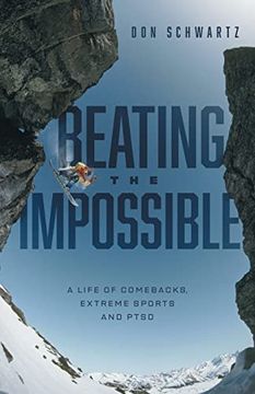 portada Beating the Impossible: A Life of Comebacks, Extreme Sports and Ptsd (in English)