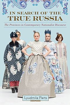 portada In Search of the True Russia: The Provinces in Contemporary Nationalist Discourse (en Inglés)