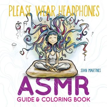 portada Please Wear Headphones: Asmr Guide & Coloring Book (en Inglés)