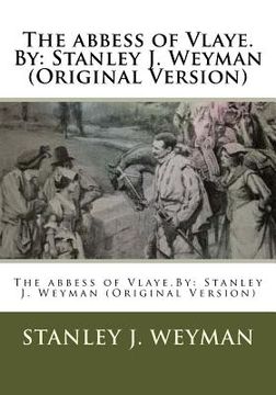 portada The abbess of Vlaye.By: Stanley J. Weyman (Original Version)