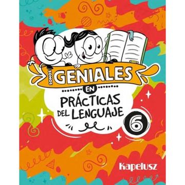 portada Somos Geniales en Practicas del Lenguaje 6 Kapelusz