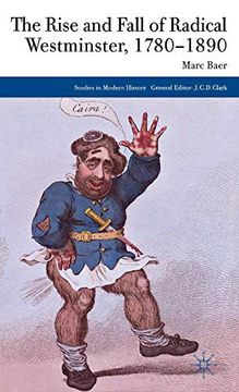 portada The Rise and Fall of Radical Westminster, 1780-1890 (en Inglés)