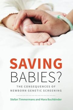 portada Saving Babies?: The Consequences of Newborn Genetic Screening (Fieldwork Encounters and Discoveries) 