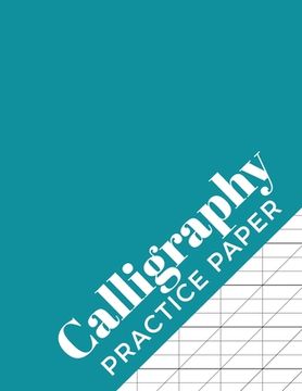 portada Calligraphy Practice Paper: Calligraphy Workbook for Hand Lettering - 120 Sheet Pad (in English)