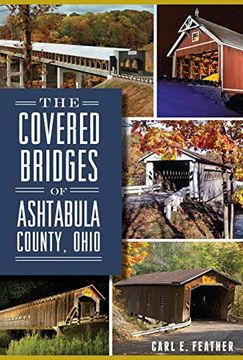 portada The Covered Bridges of Ashtabula County, Ohio (Landmarks) Paperback (en Inglés)