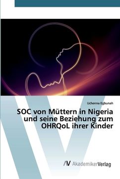 portada SOC von Müttern in Nigeria und seine Beziehung zum OHRQoL ihrer Kinder (en Alemán)