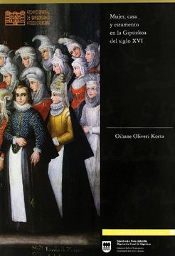portada Mujer, Casa y Estamento en la Gipuzkoa del Siglo xvi (in Spanish)