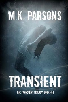portada Transient: (The Transient Trilogy, Book #1) (Teen Dystopian Time Travel) (in English)