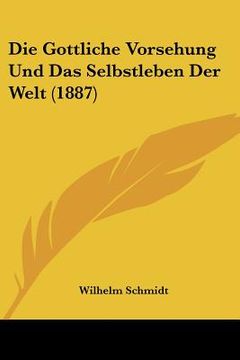 portada Die Gottliche Vorsehung Und Das Selbstleben Der Welt (1887) (en Alemán)