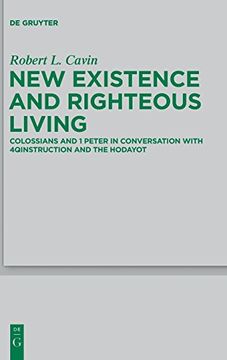portada New Existence and Righteous Living (Beihefte zur Zeitschrift für die Neutestamentliche Wissensch) (in English)