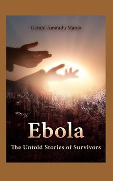 portada Ebola: The Untold Stories of Survivors (en Inglés)