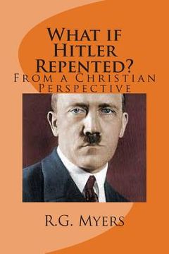 portada What if Hitler Repented?: (From a Christian Perspective) (en Inglés)