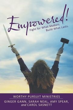 portada Empowered!: Fight for What Matters. Build What Lasts. (en Inglés)